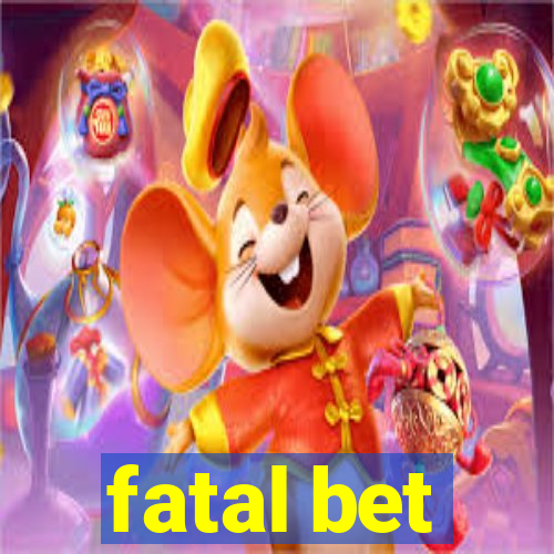 fatal bet